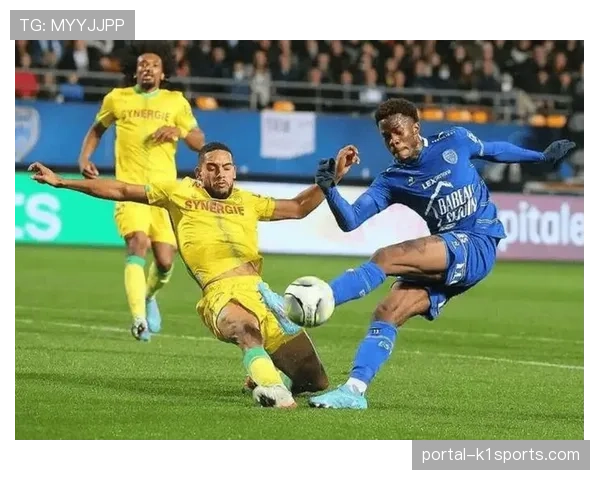 南特攻防效率联赛倒数,保级希望寄托直接交锋结果